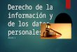 Derecho de la información y de los datos personales. UNIDAD 3