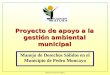 Manejo de desechos sólidos Proyecto de apoyo a la gestión ambiental municipal Manejo de Desechos Sólidos en el Municipio de Pedro Moncayo