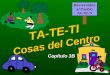 TA-TE-TI Cosas del Centro Capítulo 3B Bienvenidos al Pueblo TA-TE-TI