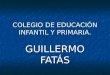 COLEGIO DE EDUCACIÓN INFANTIL Y PRIMARIA. GUILLERMO FATÁS