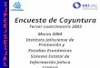 Encuesta de Coyuntura Tercer cuatrimestre 2003 Marzo 2004 Instituto Jalisciense de Promoción y Estudios Económicos Sistema Estatal de Información Jalisco