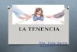 LA TENENCIA Dra. Zoila García Huamán. TENENCIA O La tenencia y custodia de los hijos es una forma de protección de los mismos, que consiste en ejercer