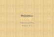 Robótica Valeria Chávez Merici 2°C. ¿Qué es la Robótica? La Robótica es la ciencia investigación, estudio y tecnología de los robots. Se ocupa del diseño,