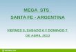 MEGA STS SANTA FE - ARGENTINA VIERNES 5, SABADO 6 Y DOMINGO 7 DE ABRIL 2013