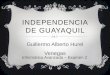 INDEPENDENCIA DE GUAYAQUIL Guillermo Alberto Hurel Venegas Informática Avanzada – Examen 2