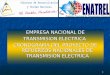 1 EMPRESA NACIONAL DE TRANSMISION ELECTRICA CRONOGRAMA DEL PROYECTO DE REFUERZOS NACIONALES DE TRANSMISIÓN ELECTRICA