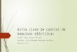 Extra clase de control de maquinas eléctricas Alumno: Andy Vargas Castillo Profesor: Luis Fernando Corrales Corrales Sección: 5-11