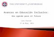 Avances en Educación Inclusiva: Una agenda para el futuro Lani Florian 27 de Mayo, 2014