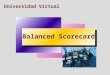 Balanced Scorecard Universidad Virtual. ¿CÓMO SABEMOS SI LA ORGANIZACIÓN ESTÁ AVANZANDO EN LA IMPLANTACIÓN DE LA ESTRATEGIA PLANEADA?