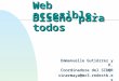 Web accesible: Emmanuelle Gutiérrez y R. Coordinadora del SID@R sinarmaya@mx3.redestb.es Diseño para todos