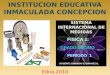 INSTITUCION EDUCATIVA INMACULADA CONCEPCION FISICA 1: SISTEMA INTERNACIONAL DE MEDIDAS DOCENTE: EDMUNDO E. NARVAEZ Q. PERIODO 1 GRADO DECIMO Edna.2010