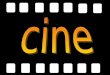 El lenguaje del cine. CINE CINE CINE CINE El Cine es un medio de comunicación social o mass media que se basa en una secuencia de imágenes que producen