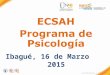 ECSAH Programa de Psicología FI-GQ-OCMC-004-015 V. 000-27-08-2011 Ibagué, 16 de Marzo 2015