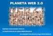 PLANETA WEB 2.0 Capítulo2. Interactividad y Web 2.0 La Construcción de un cerebro digital planetario Por Cristobal Cobo Romaní y Hugo Pardo Kulklinski