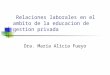 Relaciones laborales en el ambito de la educacion de gestion privada Dra. María Alicia Fueyo