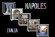 NÁPOLES, LA PIU BELLA RAGAZZA DEL MEDITERRANEO Nápoles es la tercera ciudad más grande de Italia, capital del sur y de la región de Campania, 185 Km