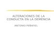 ALTERACIONES DE LA CONDUCTA EN LA DEMENCIA ANTONIO PEÑAFIEL