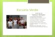 Escuela Verde  ESTIC No 54  «Ignacio M. Altamirano» Nopaltepec, Edo. México.  Integrantes del Equipo:  González Márquez Emersson Jesús.  Martínez