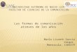 Las formas de comunicación atreves de los años Marla Lisseth García Vargas Matricula: 1585579