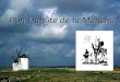 Don Quijote de la Mancha. Publicación El ingenioso hidalgo don Quijote de la Mancha, Madrid, Juan de la Cuesta, 1605. Segunda parte del ingenioso caballero