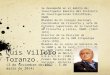 Luis Villoro Toranzo. (3 de noviembre de 1922 – 5 de marzo de 2014) Se desempeñó en el ámbito de: Investigador Emérito del Instituto de Investigaciones