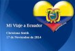 Mi Viaje a Ecuador Christiana Smith 17 de Noviembre de 2014