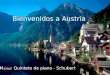 Bienvenidos a Austria M úsica : Quinteto de piano - Schubert