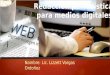 Nombre: Lic. Lizzett Vargas Ordoñez. Características de los medios digitales Hipertextualidad Multimeadialidad Interactividad