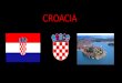 CROACIA. ¿QUE ES CROACIA? Croacia es una república de Europa, se encuentra en Europa central, siendo costera al mar Mediterráneo