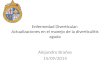 Enfermedad Diverticular: Actualizaciones en el manejo de la diverticulitis aguda Alejandro Brañes 15/09/2014