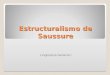 Estructuralismo de Saussure Lingüística General I