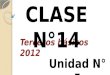 Terceros básicos 2012 CLASE N°14 Unidad N° 5. Objetivos clase - Escuchar atentamente exposición de los compañeros. - Leer un fragmento, identificando