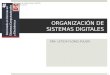 ORGANIZACIÓN DE SISTEMAS DIGITALES DRA. LETICIA FLORES PULIDO Dra. Leticia Flores Pulido / DCSCE / Primavera 2013 1