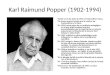 Karl Raimund Popper (1902-1994) *Nació un 26 de Julio de 1902 en Himmelhof, Viena. *De joven mostró interés por la música, las matemáticas y la física