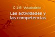 C 1-B Vocabulario Las actividades y las competencias