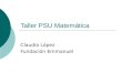 Taller PSU Matemática Claudia López Fundación Emmanuel