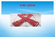 VIH-SIDA. . SIDA: Síndrome de inmunodeficiencia adquirida. Es la fase más avanzada de la infección por el VIH. con un recuento de linfocitos CD4 inferior