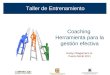 PROGRAMA DE ENTRENAMIENTO: Liderazgo Personal orientado a la calidad de Servicio Taller de Entrenamiento Coaching Herramienta para la gestión efectiva