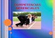 C OMPETENCIAS GERENCIALES 04/08/2015 COPYRIGHT - GINNA ISABEL TAVERA LESMES - 2011