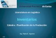 Ing. Pablo E. Aguerre Universidad Provincial de Ezeiza Licenciatura en Logística Cátedra : Planificación de la Producción 1UPE