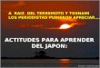 ACTITUDES PARA APRENDER DEL JAPON: A RAIZ DEL TERREMOTO Y TSUNAMI LOS PERIODISTAS PUDIERON APRECIAR……