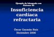 Insuficiencia cardíaca refractaria Óscar Guzmán Ruiz Diciembre 2006 Ejemplo de búsqueda con Sistema 4S