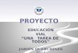 PROYECTO EDUCACIÓNVIAL “UNA TAREA DE TODOS” JARDÍN QUERUBINES 2014