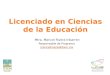 Licenciado en Ciencias de la Educación Mtra. Maricel Rivera Iribarren Responsable de Programa maricelrivera@itson.mx