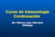 Curso de Inmunología Continuación Dr. Marco Luis Herrera Hidalgo