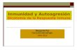 Inmunidad y Autoagresión Dicotomía de la Respuesta Inmune Margarita Paz Curso de Inmunología UMG 2012