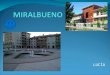 LUCÍA Miralbueno es uno de los 15 distritos municipales de Zaragoza. Está situado al oeste de la ciudad. Limita al norte con la Venta del Olivar, al