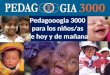 Pedagooogia 3000 para los niños/as de hoy y de mañana