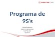 Programa de 9S’s Fabian Rodríguez Asesor en prevención MAPFRE ARL FREMAP