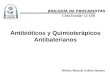 Antibióticos y Quimioterápicos Antibaterianos BIOLOGÍA DE PROCARIOTAS Ciclo Escolar 12-13B Mónica Marcela Galicia Jiménez